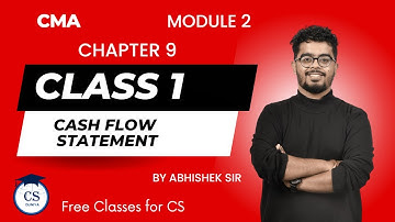 CS Executive | CMA | Cash flow statement |Chapter 9 | Class 1| By Abhishek Rangwani #csfree #cs