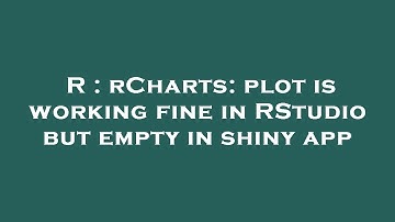 R : rCharts: plot is working fine in RStudio but empty in shiny app