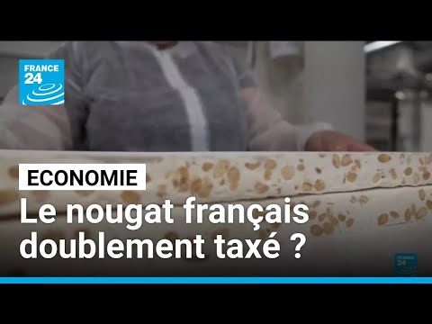 Droits De Douane Mis En Place Par Trump Le Nougat Français Doublement Taxé FRANCE 24