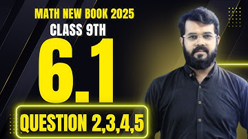 Class 9 math exercise 6.1 Question 2,3,4,5 complete solution | Math 9th new book 2025