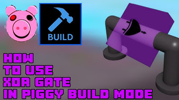 How To Use XOR Gate In Piggy Build Mode.