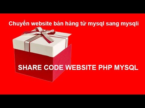 mysqli  Update 2022  Chuyển website bán hàng từ mysql sang mysqli