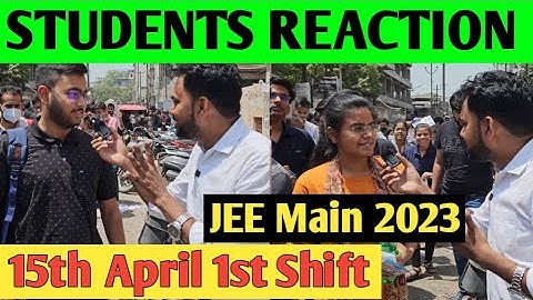 JEE Main 2023 || 15th April 1st Shift || Students Reaction 😱💥🤯