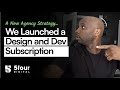 We launched a design and development subscription and it works