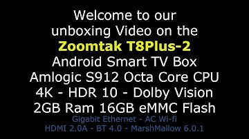 TVBC Unboxing video of the Zoomtak T8Plus-2 Android Smart TV box Amlogic S912 4K HDR 10Bit