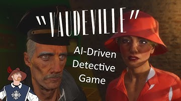 Detective Game Uses AI To Listen To Your Mic!! - VAUDEVILLE - The First AI Driven Detective Game!