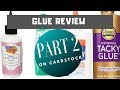 PART 2 Glue Review - Testing Cardstock and FINAL Results
