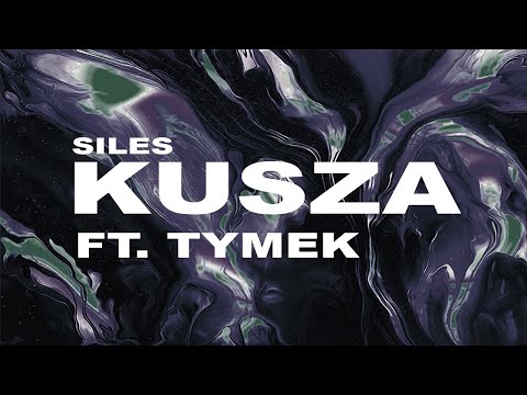 Siles - Kusza ft. Tymek