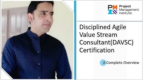 Disciplined Agile Value Stream Consultant(DAVSC) Certification - A Complete Overview