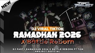 DJ PARTY RAMADHAN 2026 X MIDDLE TASSO BATTLE REBORN TOM PROJECT OFFICIAL
