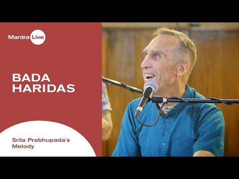Bada Haridas - Srila Prabhupada's Melody | Mantra Live