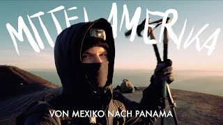 My journey through Central America - Alone from Mexico to Panama