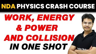 WORK, ENERGY & POWER AND COLLISION in One Shot || NDA Physics Crash Course