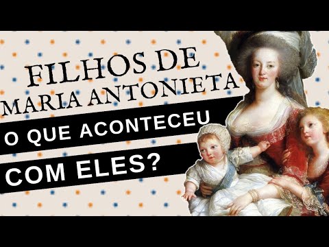 O QUE ACONTECEU COM OS FILHOS DE MARIA ANTONIETA?