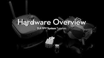 DJI FPV System | Hardware Overview