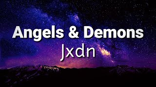 Jxdn  - Angels \& Demons (Lyrics)