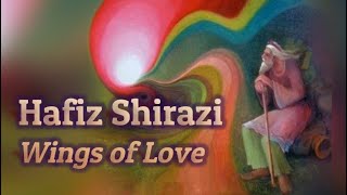 Ḥāfeẓ-e Shīrāzī ~ Wings of Love