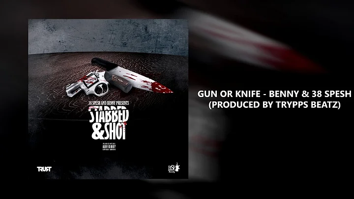 Gun or Knife - Benny & 38 Spesh (produced By Trypps Beats)