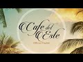 Café del Este - Official Playlist - Cool Music