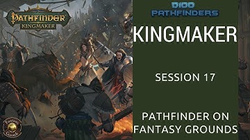 Kingmaker - Session 17 - Pathfinder