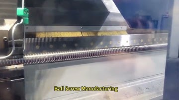 Ball Screw Manufacturing