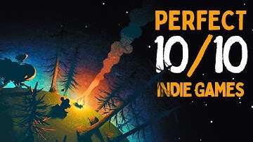 20 Perfect 10/10 Indie Games You Must Play