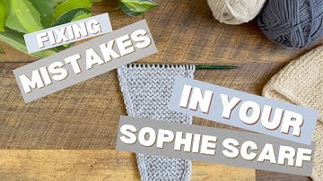 How to Fix Mistakes in Your Sophie Scarf: I-Cord Edges, Dropped Stitches & More