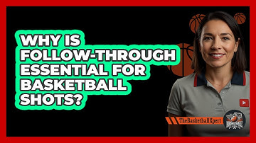 Why Is Follow-Through Essential For Basketball Shots?