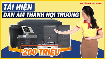 Tái Hiện Dàn Âm Thanh Hội Trường - Karaoke - Chuyên Nghiệp 200 Tr [Đồng Bộ Harman JBL Mỹ Xịn]