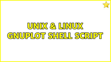 Unix & Linux: Gnuplot Shell Script (2 Solutions!!)