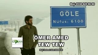 ÖMER AMED - TEW TEW