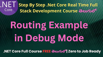 #13 Routing in debug mode in .Net Core Telugu | .Net Core Full Stack Development course in Telugu