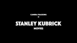 Camera tracking in Kubrick movies