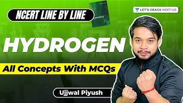 Hydrogen | NCERT Line By Line | All Concepts With MCQs | NEET 2023 | Ujjwal Piyush