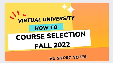 How to Course Selection Fall 2022 | VU Course Selection Fall 2022 | VU Short Notes