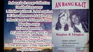 Manglun Haokip & Lamkholhing Haokip~ANBANG KA IT Audio Collection||12 in 1|Hinkho epi ham? & other's