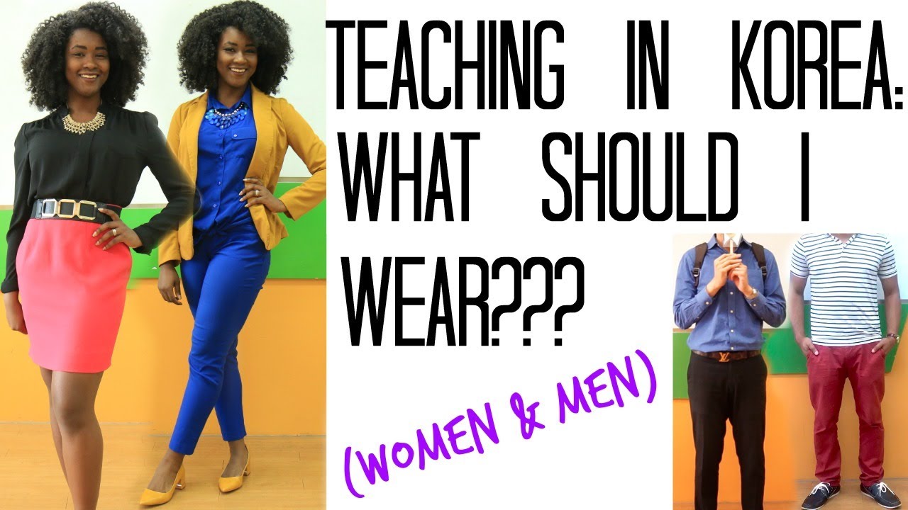 What to Wear When Teaching in Korea YouTube