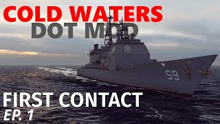 Modern Naval Combat | First Engagement | Cold Waters | Ep.1