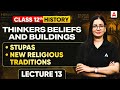 Thinkers Beliefs and Buildings | Class 12 History | Board Exam 2026-27 | Lecture 13