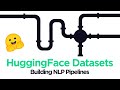 Build NLP Pipelines with HuggingFace Datasets