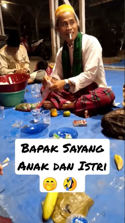 Bapak Sayang Anak dan Istri 🤭