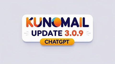 KUNOMAIL Update 3.0.9 – ChatGPT Integration Makes Email Writing Easier Than Ever!