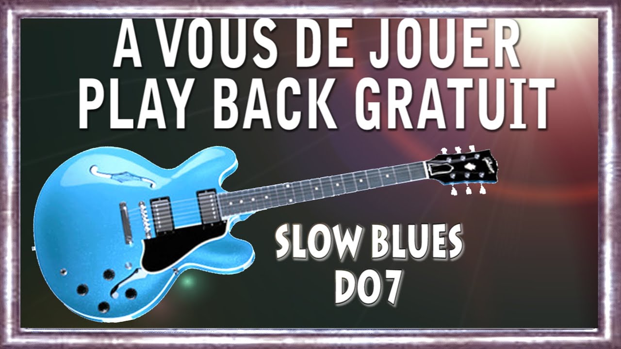 BACKING TRACK PLAYBACK GRATUIT Style Slow Blues Improvisation Guitar SG