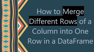 How to Merge Different Rows of a Column into One Row in a DataFrame