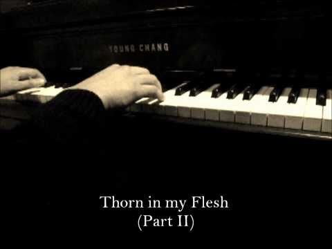 Thorn in my Flesh (Part II)