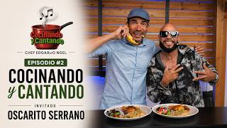 COOKING AND SINGING EP.2 - Oscarito Serrano
