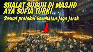 MasyaaAllah Begini Suasana Shalat Subuh Di Masjid Aya Fofia Turki #AyaSofiaTurkey