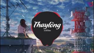 Thay Lòng REMIX - Nal x TVK, Hương Ly ( Đại Mèo Remix ) | HOT TREND TIK TOK GỬI NGƯỜI YÊU CŨ REMIX