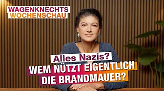 Wochenschau: Alles Nazis? Wem die undemokratische Brandmauer nützt