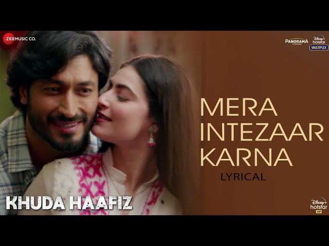 Mera Intezaar Karna - Lyrical | Khuda Haafiz | Vidyut J | Shivaleeka O | Mithoon ft. Armaan Malik